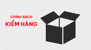 Chính sách giao hàng và kiểm hàng